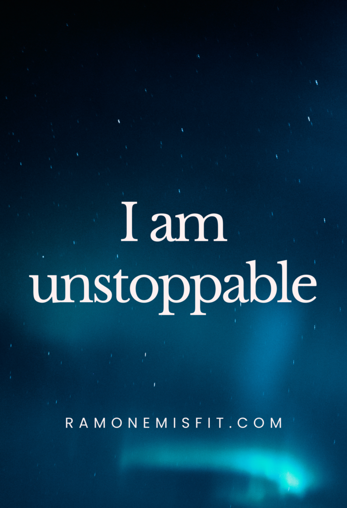 I am unstoppable, positive affirmation