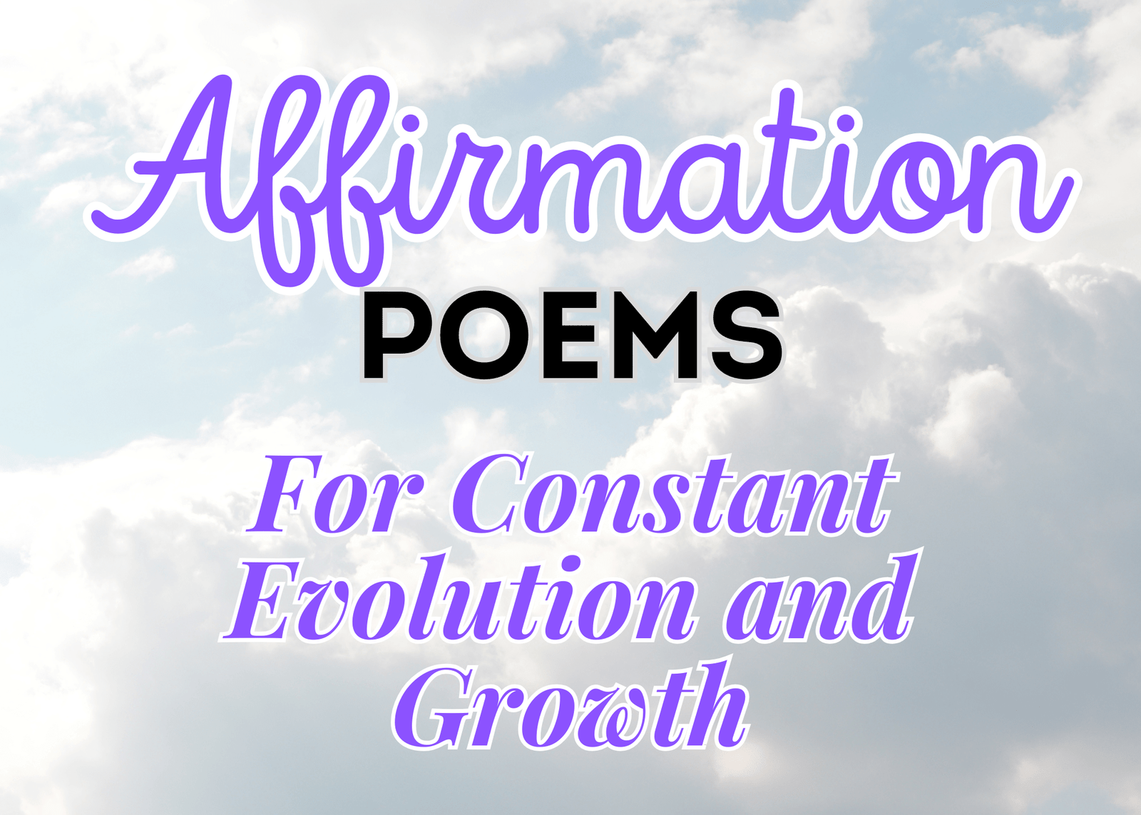 Affirmation Poems for Constant Evolution and Growth