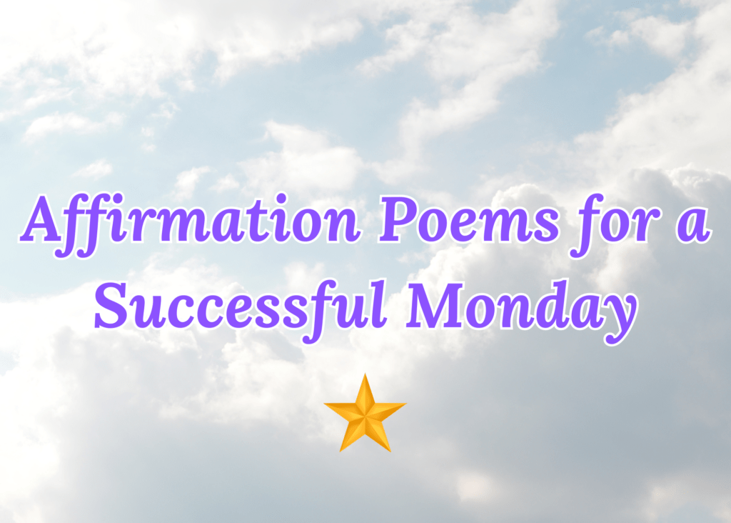 Affirmation poems for a successful Monday