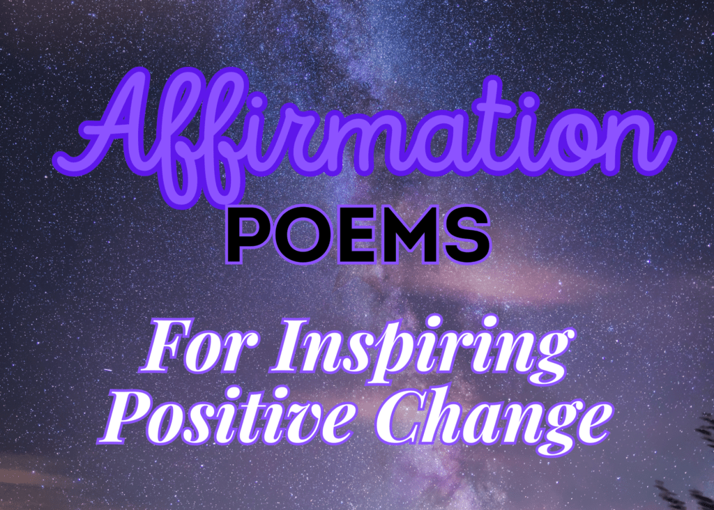 Affirmation poems for inspiring positive change, positive affirmation