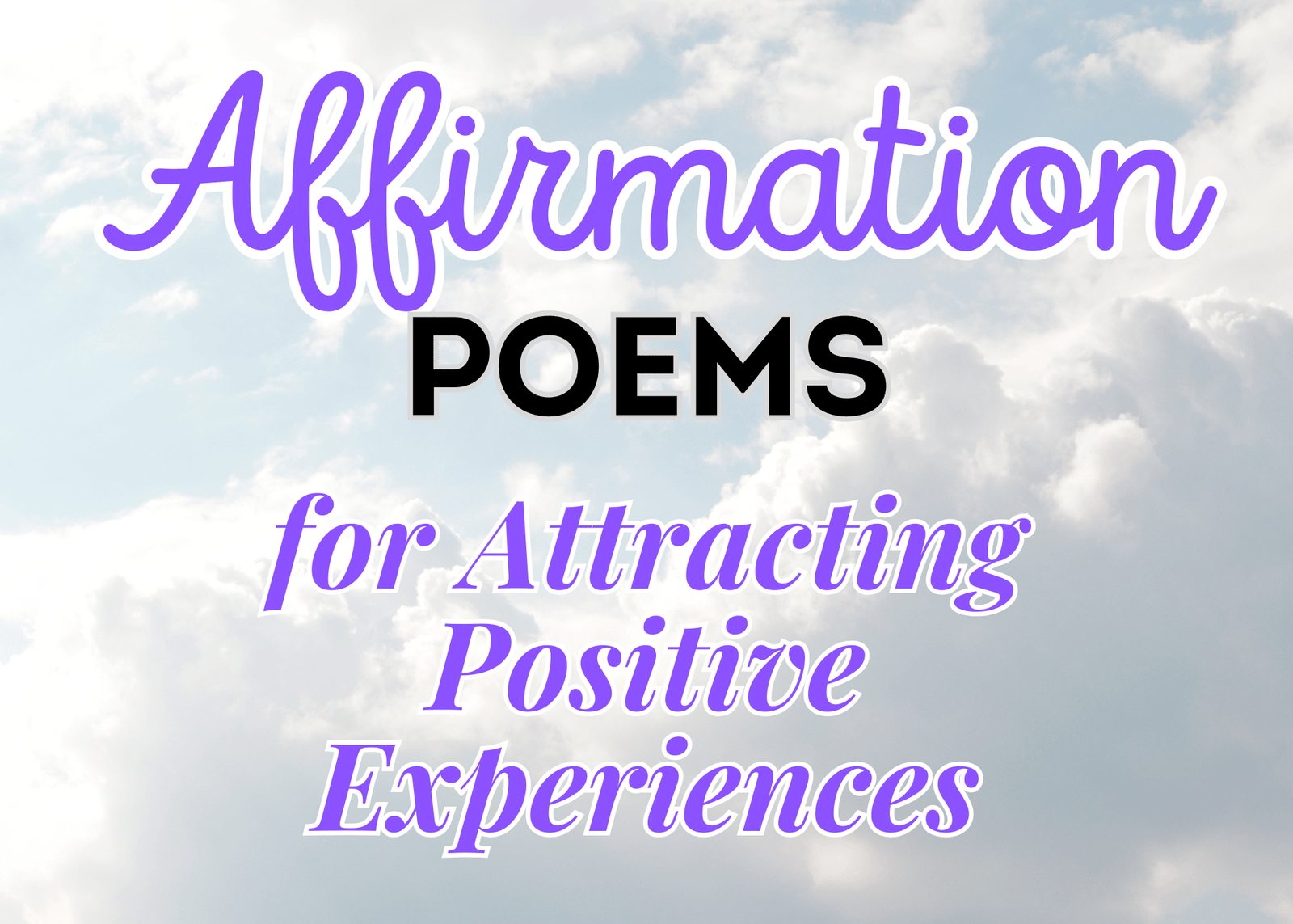 Affirmation Poems for Attracting Positive Experiences