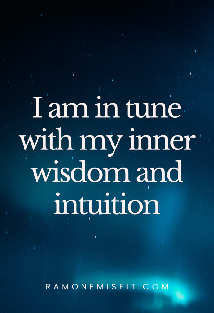 I am in tune with my inner wisdom and intuition, positive affirmation