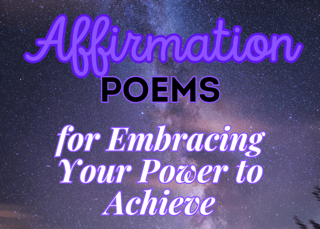 Affirmation poems for embracing your power to achieve